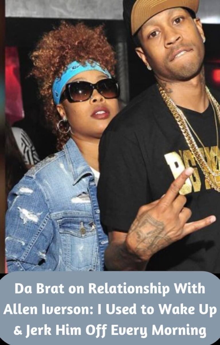 Da Brat on Relationship With Allen Iverson: I Used to Wake Up & Jerk Him Off Every Morning
