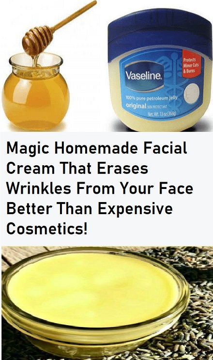 Magic Homemade Facial Cream That Erases Wrinkles From Your Face Better Than Expensive Cosmetics!