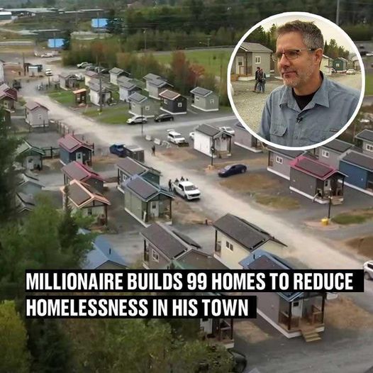MILLIONAIRE BUILDS NEARLY 100 HOMES TO REDUCE HOMELESSNESS IN HIS TOWN