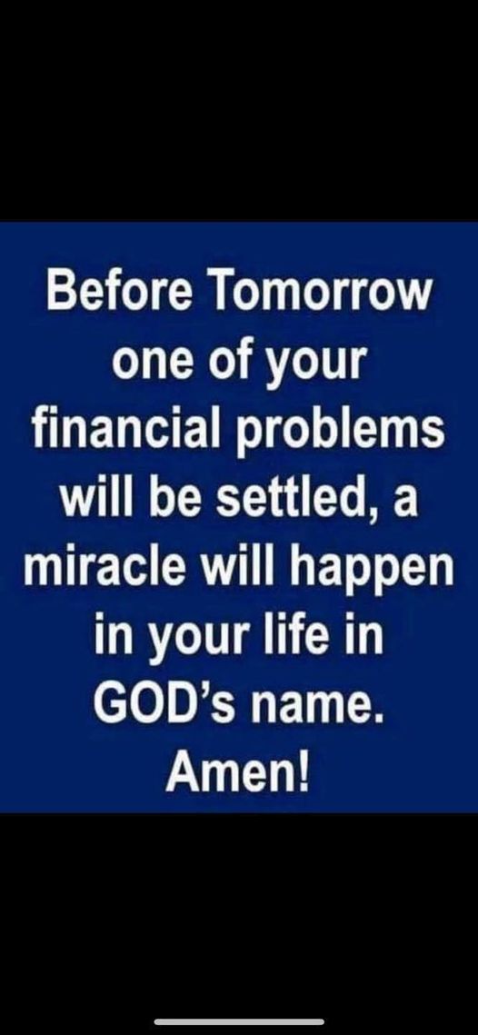 A miracle will happen in your life in GOD’s name.
