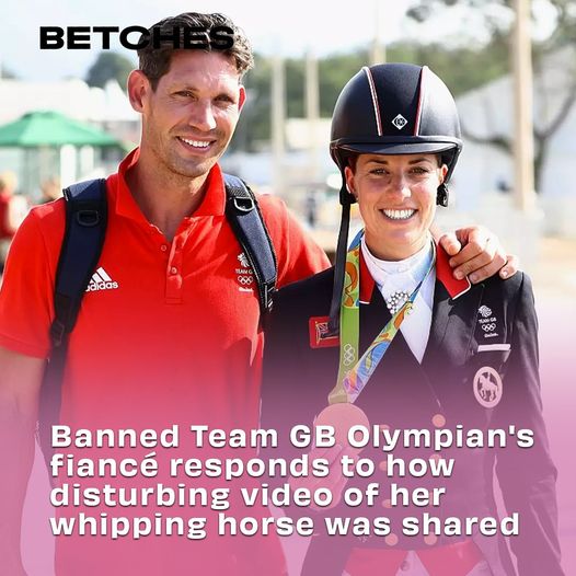 Banned Team GB Olympian’s fiancé responds to how disturbing video of her whipping horse was shared