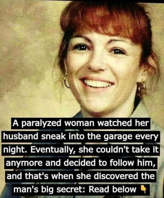 Every day she heard loud noises coming from the garage, and when her husband’s secret was finally uncovered, she was brought to tears