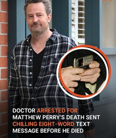 Eight-Word Text Message Talking About Matthew Perry Sent by Doctor Arrested Over Actor’s Death