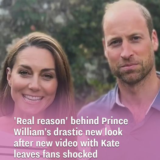 ‘Real reason’ behind Prince William’s drastic new look after new video with Kate leaves fans shocked