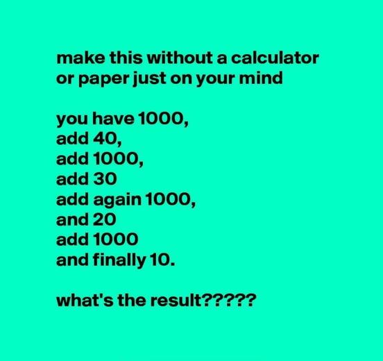 Use only your thoughts to complete this task rather than a calculator or paper.