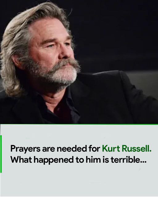 Prayers are needed for Kurt Russell