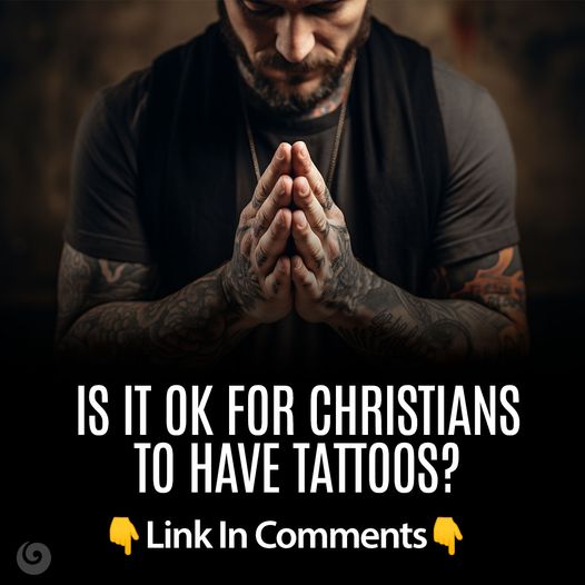 Is It OK For Christians to Have Tattoos?