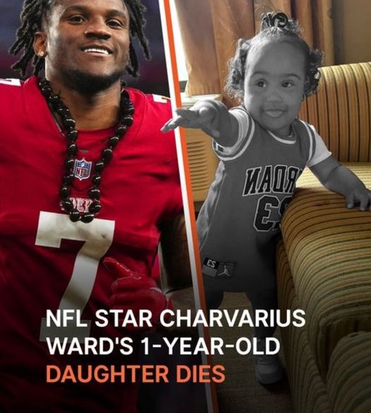 49ers Star Charvarius Ward’s 1-Year-Old Daughter Dies